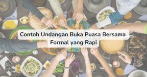 Contoh Undangan Buka Puasa Bersama Formal yang Rapi