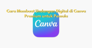 Membuat Undangan Digital di Canva